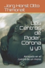 Los Centros de Poder, Corona y yo: Atrapado en el cuerpo de un mono By Terence McKenna, Jiddu Krishnamurti, Robert Sapolsky Cover Image