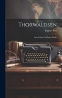 Thorwaldsen: Sein Leben und Seine Werke By Eugène Plon Cover Image