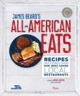 James Beard's All-American Eats: Recipes and Stories from Our Best-Loved Local Restaurants By The James Beard Foundation, Andrew Zimmern (Foreword by), Anya Hoffman (Editor), John T. Edge (Introduction by), James Collier (Photographs by) Cover Image