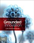 Grounded Innovation: Strategies for Creating Digital Products By Lars Erik Holmquist Cover Image