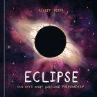 Eclipse: Our Sky's Most Dazzling Phenomenon By Kelsey Oseid Cover Image