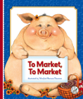 To Market, to Market By Winifred Barnum-Newman, Winifred Barnum-Newman (Illustrator) Cover Image