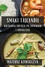 Smaki Tajlandii: Kulinarna Odyseja po Zapachach i Aromatach By Mateusz Kowalczyk Cover Image