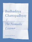 The Nomadic Listener By Budhaditya Chattopadhyay Cover Image