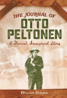 The Journal of Otto Peltonen: A Finnish Immigrant Story By William Durbin Cover Image