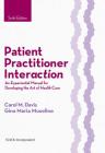 Patient Practitioner Interaction: An Experiential Manual for Developing the Art of Health Care By Carol M. Davis, EdD, PT, Gina Maria Musolino, PT, MSEd, EdD Cover Image