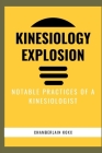 Kinesiology Explosion: Notable Practices Of A Kinesiologist Cover Image