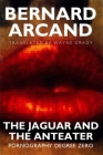 The Jaguar and the Anteater: Pornography Degree Zero Cover Image
