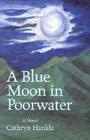A Blue Moon in Poorwater (Virginia Bookshelf) By Cathryn Hankla Cover Image