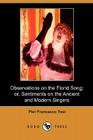 Observations on the Florid Song; Or, Sentiments on the Ancient and Modern Singers (Dodo Press) By Pier Francesco Tosi, Johann Ernst Galliard (Translator) Cover Image