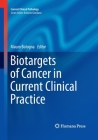 Biotargets of Cancer in Current Clinical Practice (Current Clinical Pathology) Cover Image
