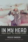 In My Head: From Pilot to Prison Camps By Peggie Sinders, Thanh Chau (As Told by) Cover Image