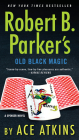 Robert B. Parker's Old Black Magic (Spenser #47) Cover Image
