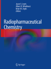 Radiopharmaceutical Chemistry By Jason S. Lewis (Editor), Albert D. Windhorst (Editor), Brian M. Zeglis (Editor) Cover Image