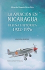 La aviación en Nicaragua: Reseña histórica 1922/1976 (Segunda Edición) Cover Image