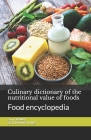 Culinary dictionary of the nutritional value of foods: Food encyclopedia By Cédric Menard Cover Image