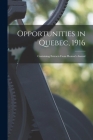 Opportunities in Quebec, 1916 [microform]: Containing Extracts From Heaton's Annual By Anonymous Cover Image