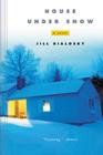 House Under Snow By Jill Bialosky Cover Image