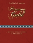 Pursuing Gold: A Historical & Critical Thinking Curriculum By Cynthia L. Simmons Cover Image