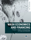 Wash Economics and Financing: Towards a Better Understanding of Costs and Benefits By Tristano Sainati (Editor), Britta Augsburg (Editor) Cover Image