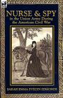 Nurse and Spy in the Union Army During the American Civil War By Sarah Emma Evelyn Edmonds Cover Image