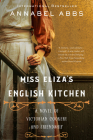 Miss Eliza's English Kitchen: A Novel of Victorian Cookery and Friendship Cover Image