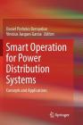 Smart Operation for Power Distribution Systems: Concepts and Applications By Daniel Pinheiro Bernardon (Editor), Vinícius Jacques Garcia (Editor) Cover Image
