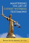 Mastering the Art of Expert Witness Testimony Cover Image