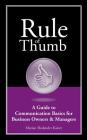 Rule of Thumb: A Guide to Communication Basics for Business Owners & Managers (Rule of Thumb Series) Cover Image