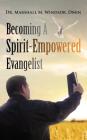 Becoming A Spirit-Empowered Evangelist By Marshall M. Windsor Cover Image
