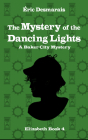 The Mystery of the Dancing Lights: Elizabeth Investigates Cover Image