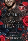 A Symphony of Savage Hearts: Season of the Vampire By Lana Pecherczyk Cover Image