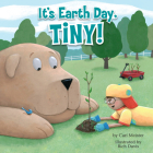 It's Earth Day, Tiny! By Cari Meister, Rich Davis (Illustrator) Cover Image