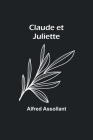 Claude et Juliette By Alfred Assollant Cover Image