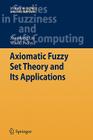 Axiomatic Fuzzy Set Theory and Its Applications (Studies in Fuzziness and Soft Computing #244) By Xiaodong Liu, Witold Pedrycz Cover Image