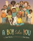 A Boy Like You By Frank Murphy, Kayla Harren (Illustrator) Cover Image