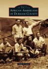 African Americans of Durham County By Andre D. Vann Cover Image
