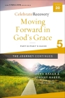 Moving Forward in God's Grace: The Journey Continues, Participant's Guide 5: A Recovery Program Based on Eight Principles from the Beatitudes (Celebrate Recovery) By John Baker, Johnny Baker Cover Image