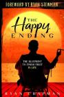 The Happy Ending: The Blueprint to Finish First in Life Cover Image