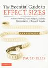 The Essential Guide to Effect Sizes By Paul D. Ellis Cover Image