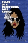 Tales of a Recovering Love Addict Cover Image