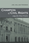 Champion of Civil Rights: Judge John Minor Wisdom (Southern Biography) By Joel William Friedman Cover Image