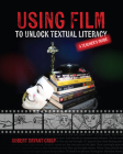 Using Film to Unlock Textual Literacy By Robert Bryant Crisp Cover Image