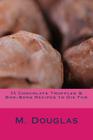 35 Chocolate Truffles & Bon-Bons Recipes to Die For By M. Douglas Cover Image