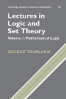 Lectures in Logic and Set Theory: Volume 1, Mathematical Logic (Cambridge Studies in Advanced Mathematics #82) Cover Image