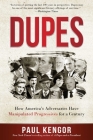 Dupes: How America's Adversaries Have Manipulated Progressives for a Century By Paul Kengor Cover Image