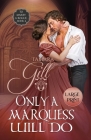 Only a Marquess Will Do: Large Print Cover Image