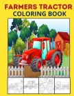 Farmers Tractor Coloring Book: Toddler Coloring Book For Creating a Diverse Color Tractors By Lamaa Bom Cover Image