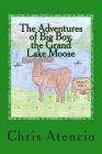 The Adventures of Big Boy, the Grand Lake Moose Cover Image