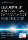 Leadership and Systems Improvement for the Dnp By Gail Armstrong (Editor), Sharon Sables-Baus (Editor) Cover Image